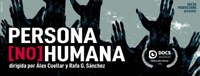 La película documental “Persona no humana”, comienza su estreno es festivales y cines